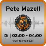 Di 03:00-04:00 Uhr * PETE MAZELL *