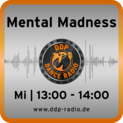 Mi 13:00-14:00 Uhr * Mental Madness *